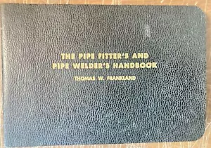 Vintage Pipe Fitter & Welders Handbook 1956 Frankland STEAMFITTERS ENGINEERING++ - Picture 1 of 2