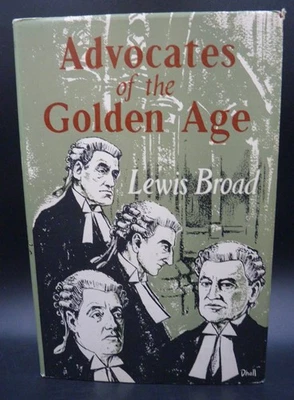 Advocates of The Golden Age: Their Lives And Cases By Lewis Broad (1958 1st Ed) - Image 1 of 4