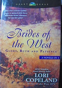 Brides of the West: Glory / Ruth / Patience 3 Novels in 1 Lori Co - Picture 1 of 2