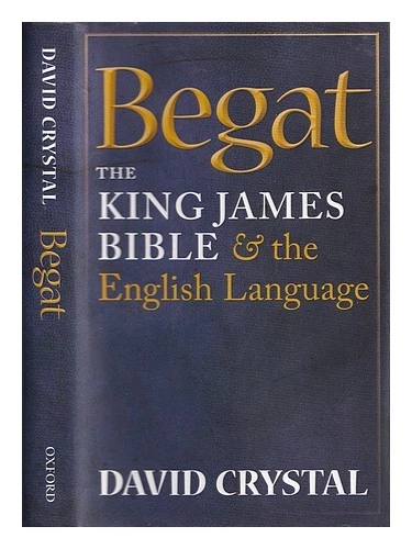 CRYSTAL, DAVID (1941-) Begat : the King James Bible and the English language / D - Image 1 of 1