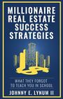 Millionaire Real Estate Success Strategies by Lynum, Johnny E.