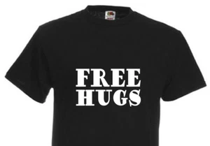 FREE HUGS...FUNNY SLOGAN BLOKE MEN T-SHIRT SIZE GIFT PRESENT - Picture 1 of 1