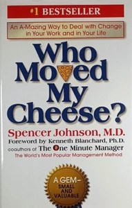 Who Moved My Cheese?: An A-Mazing Way to Deal with Change by Spencer Johnson - Picture 1 of 1