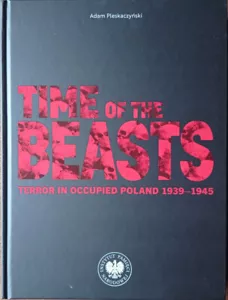 Time of the Beasts. Terror in Occupied Poland 1939–1945 - Huge album!! - Picture 1 of 8