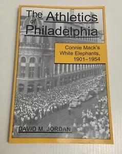 The Athletics of Philadelphia: Connie Mack's White Elephants, 1901-1954 Good - Picture 1 of 6