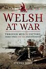 Welsh At War: Through Mud To Victory: Third Ypres And The 1918 Offensives By Ste