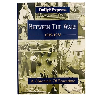Between The Wars A Chronicle Of Peacetime 1919-1938 Daily Express Hardcover Book - image 1 of 4