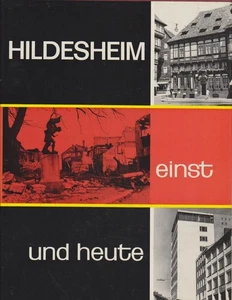 Hildesheim einst und heute. Ein Bildband vom vergangenen u. gegenwärtigen Hildes - Picture 1 of 1