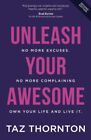 Unleash Your Awesome: No More Excuses..., Thornton, Taz