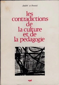 LES CONTRADICTIONS DE LA CULTURE ET DE LA PEDAGOGIE  ANDRE DE PERETTI  1969 - Picture 1 of 1