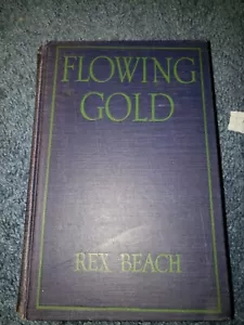 Flowing Gold by Rex Beach/1922 - Picture 1 of 6