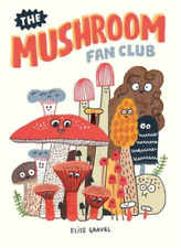 Elise Gravel The Mushroom Fan Club (Tapa dura)