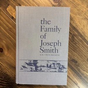 The Family of Joseph Smith by E. Cecil McGavin (1963, Hardcover) FIRST PRINTING - Picture 1 of 10