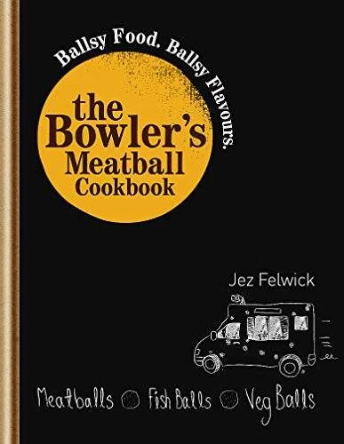 The Bowlers Meatball Cookbook: Ballsy Food Ballsy Flavours - Hardcover - GOOD Foto 1 de 1