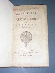 Espagne Ambassade du Mareschal de Bassompière en Espagne l'an 1621 edition 1668 - Picture 1 of 7