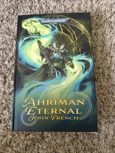 Black Library - Warhammer 40k - AHRIMAN ETERNAL - John French - Hardcover HC - Picture 1 of 3