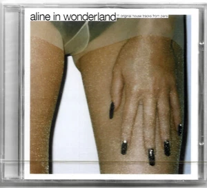 Aline In Wonderland SEALED CD Paris Deep House Glamour Sexy Legs Panty Cameltoe - Picture 1 of 2