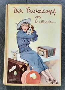 Der Trotzkopf von E. v. Rhoden von 1937 Eine fröhliche Pensionsgeschichte - Bild 1 von 5