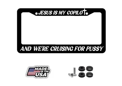 Jesus is my copilot Cruising Pussy License Plate Frame - Funny JDM Black Frame - Image 1 of 4