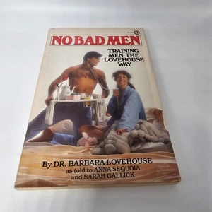 No Bad Men: Training Men the Lovehouse Way Barbara Lovehouse Paperback Humor - Imagen 1 de 7