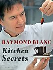 Kitchen Secrets, Blanc, Raymond, Used; Good Book