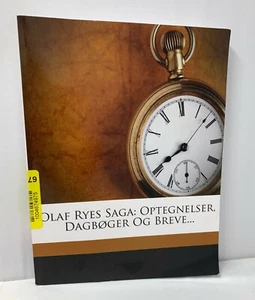 Peter Frederik Rist Olaf Ryes Saga : Optegnelser, Dagboger Og Breve BOOK 2012 - Picture 1 of 3