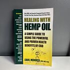 Healing with Hemp CBD Oil: A Simple Guide to Using Powerful and Proven Health