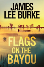 James Lee Burke Flags on the Bayou (Paperback) (UK IMPORT)