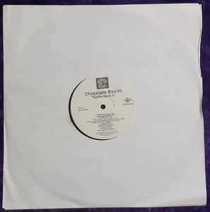 Chocolate Bandit Gotta Have It Vinyl Record Single **NO ALBUM COVER** - Imagen 1 de 5