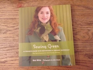 Sewing Green 25 Projects Made w/Repurposed & Organic Materials Patterns included - Picture 1 of 2