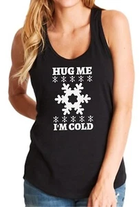 Womens Tank Top Hug Me I'm Cold Funny T Shirt Winter Shirts for Women Christmas - Picture 1 of 11