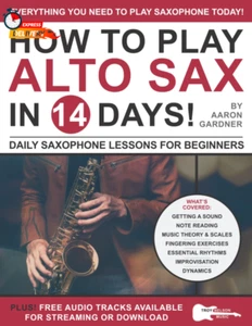 How to Play Alto Sax in 14 Days: Daily Saxophone Lessons for Beginners (Play Mus - Picture 1 of 2