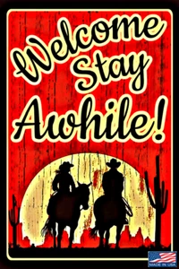 WELCOME STAY AWHILE! METAL SIGN 8"X12" USA MADE! COWBOY RODEO WESTERN RANCH  - Picture 1 of 1