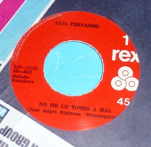 Luis Fernando - No Me Lo Tomes a Mal & Ultima Copa / Rex 7" 45 Mexico - Imagen 1 de 2