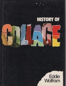 EDDIE WOLFRAM History of Collage : an Anthology of Collage, Assemblage and Event - Picture 1 of 1