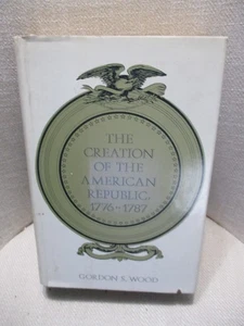 The Creation of the American Republic 1776-1787 by Gordon S. Wood 1969 - Picture 1 of 18