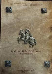 CAVALLERIA E ORDINI CAVALLERESCHI IN CASANATENSE AA. VV. Biblioteca Casanatense - Foto 1 di 1