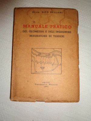 MANUALE PRATICO del Geometra e dell'Ingegnere MISURATORE DI TERRENI * Bellani C5 - Immagine 1 di 4