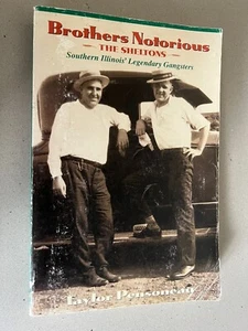 Brothers Notorious: The Sheltons - Southern Illinois' Legendary Gangsters - Picture 1 of 2