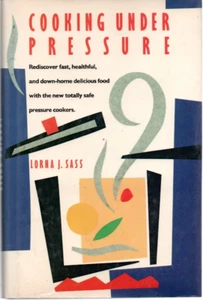 Cooking Under Pressure, Lorna J Sass, HC 1989 Stocks Meat Vegetables Beans Rice - Picture 1 of 1