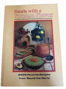 1967 Foods With A Foreign Flavor Cookbook 2000 Recipes Home Economics Teachers - Picture 1 of 22