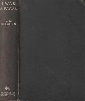 I Was A Pagan, Kitchen, Hodder & Stoughton, Oxford Group w/ replica DJ, 1st? - Image 1 of 4