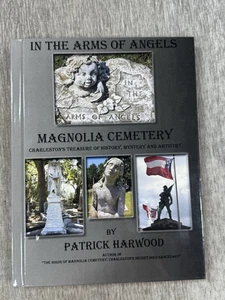 In the Arms of Angels: Magnolia Cemetery Charleston SC Genealogy History Book - Foto 1 di 12