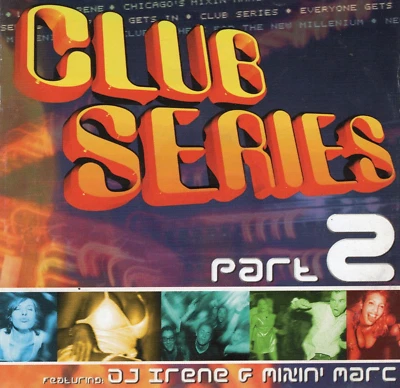 Club Series Part 2 [CD] by DJ Irene & Mixin Marc (1999) Bam Bam, Trajic, Mark V. - Image 1 of 4