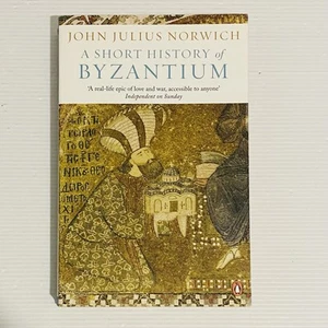 A Short History of Byzantium by John Julius Norwich - Paperback 2013 Edition - Picture 1 of 24