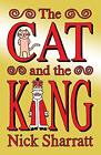 CAT AND THE KING PB, Very Good Condition, Sharratt, Nick, ISBN 1407166913