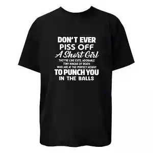 Don't Ever Piss Off A Short Girl Graphic T-Shirt/Sweatshirt/Hoodie Women Men - Picture 1 of 6