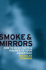 Smoke and Mirrors: How to Bend Facts and Figures to Your Advantag