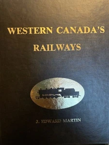 WESTERN CANADA'S RAILWAYS LIMITED EDITION NO 223 OF 1040 BY: J. Edward Martin - Bild 1 von 6