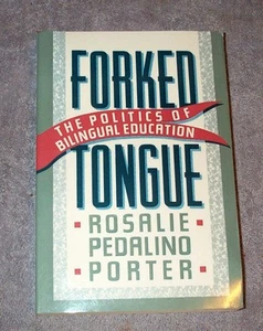 FORKED TONGUE, The Politics of Bilingual Education, Rosalie Porter 1995 - Bild 1 von 1